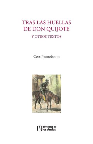 Tras las huellas de Don Quijote y otros textos