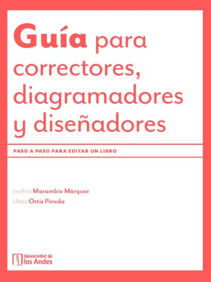 Guía para correctores, diagramadores y diseñadores. Paso a paso para editar un libro